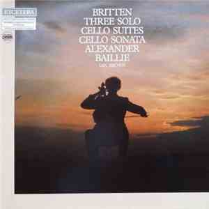 Britten - Alexander Baillie, Ian Brown  - Three Solo Cello Suites / Cello S ...