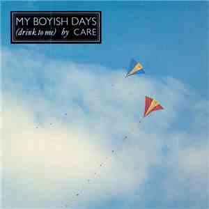 Care  - My Boyish Days (Drink To Me)