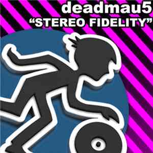Deadmau5 - Stereo Fidelity