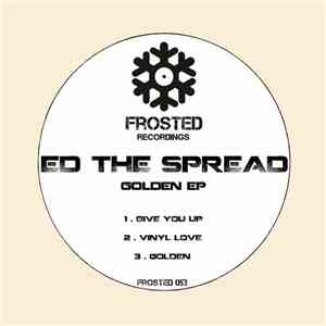 Ed The Spread - Golden EP