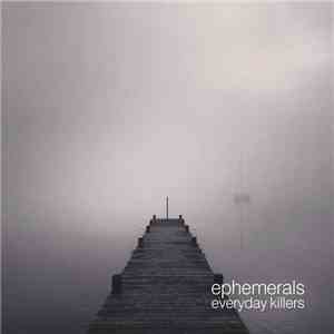 Ephemerals - Everyday Killers