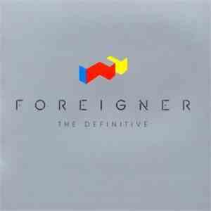 Foreigner - The Definitive