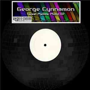 George Cynnamon - Sweet Mellow Music EP