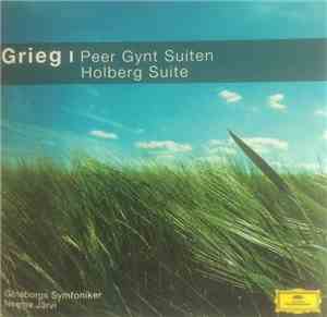 Grieg, Göteborgs Symfoniker, Neeme Järvi - Peer Gynt-Suiten 1 & 2 / Holberg ...