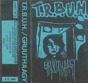 Gruuthaagy / T.R.B.U.H. - Gruuthaagy/T.R.B.U.H.