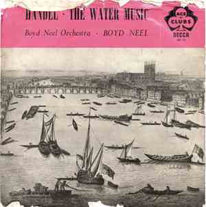 Handel - Boyd Neel Orchestra • Boyd Neel - The Water Music