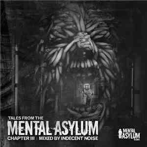 Indecent Noise - Tales From The Mental Asylum: Chapter III
