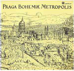 Jaromír Čermák, Karel Šašek, Kamil Bednář - Praga Bohemiæ Metropolis