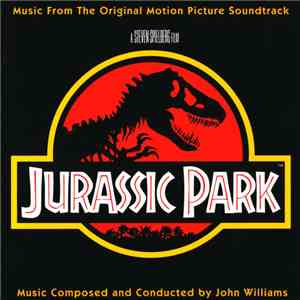 John Williams  - Jurassic Park - Music From The Original Motion Picture Sou ...