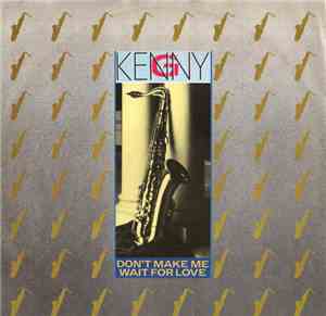 Kenny G  - Don't Make Me Wait For Love
