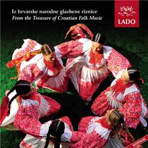 Lado  - Iz Hrvatske Narodne Glazbene Riznice / From The Treasure Of Croatia ...