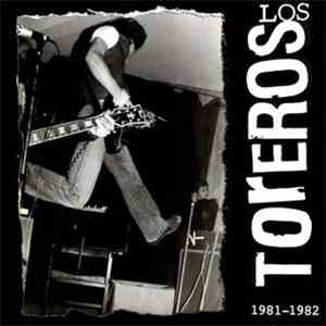 Los Toreros  - 1981-1982