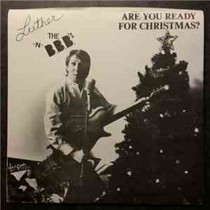 Luther -N- The B.B.B.'s - Are You Ready For Christmas? / What'd You Get?