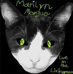 Marilyn Morgue - [Live In The Livingroom]