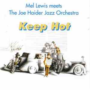 Mel Lewis Meets The Joe Haider Jazz Orchestra - Keep Hot