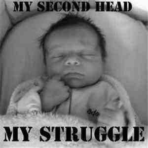My Second Head - My Struggle