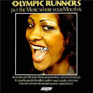 Olympic Runners - Put The Music Where Your Mouth Is