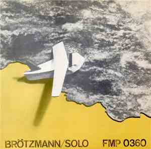 Peter Brötzmann - Solo