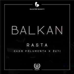 Rasta  X Dado Polumenta X Žuti - Balkan