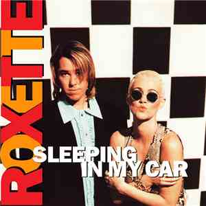 Roxette - Sleeping In My Car