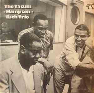 Tatum, Hampton & Rich Trio - The Tatum - Hampton - Rich Trio