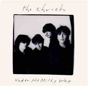 The Church - Under The Milky Way
