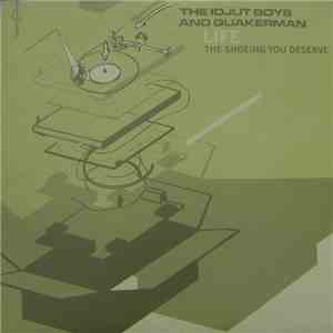 The Idjut Boys And Quakerman - Life The Shoeing You Deserve