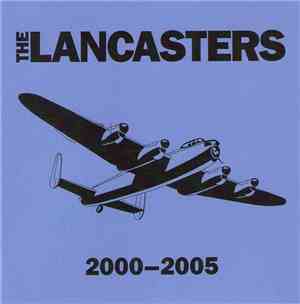 The Lancasters  - 2000-2005