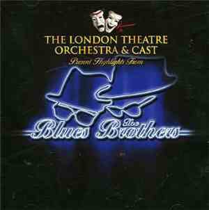 The London Theatre Orchestra & Cast - Highlights From The Blues Brothers