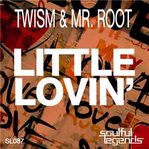 Twism & Mr. Root - Little Lovin'