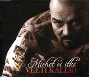 Veeti Kallio - Miehet Ei Itke