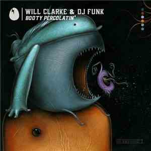 Will Clarke & DJ Funk - Booty Percolatin'