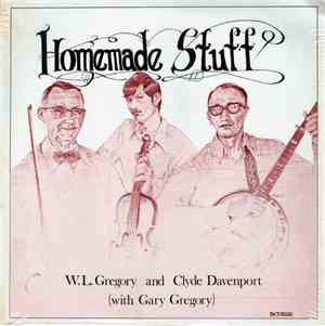 W.L. Gregory And  Clyde Davenport With Gary Gregory  - Homemade Stuff