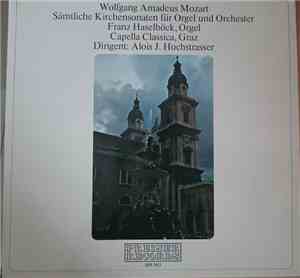 Wolfgang Amadeus Mozart, Franz Haselböck, Cappella Classica, Graz, Alois J. ...