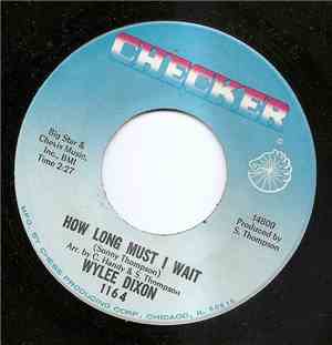 Wylee Dixon - How Long Must I Wait / Just Like A Woman