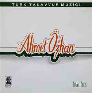 Ahmet Özhan - Türk Tasavvuf Müziği - İlahiler