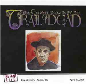 ...And You Will Know Us By The Trail Of Dead - Emo's - Austin, TX April 30, ...