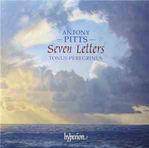 Antony Pitts, Tonus Peregrinus - Seven Letters