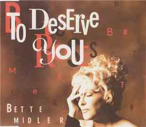 Bette Midler - To Deserve You