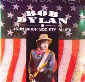 Bob Dylan - John Birch Society Blues