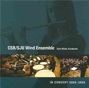 CSB / SJU Wind Ensemble - In Concert 2004-2005