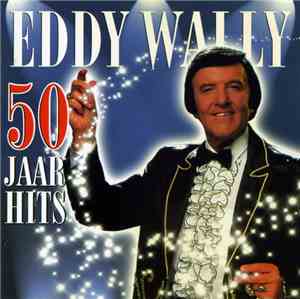 Eddy Wally - 50 Jaar Hits