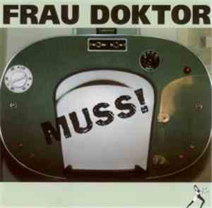Frau Doktor - Muss!