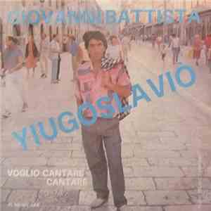 Giovanni Battista - Voglio Cantare Cantare