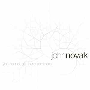 John Novak - You Cannot Get There From Here