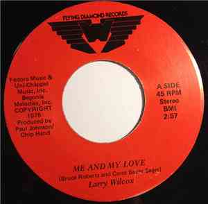 Larry Wilcox  - Me And My Love / Part Time Love