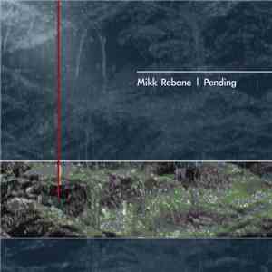 Mikk Rebane - Pending