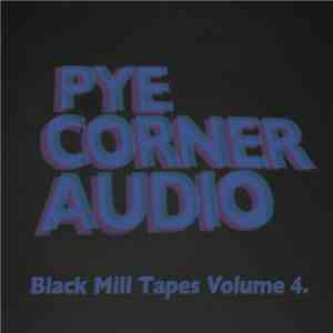 Pye Corner Audio - Black Mill Tapes Volume 4:Dystopian Vectors