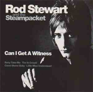 Rod Stewart & The Steampacket - Can I Get A Witness