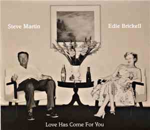 Steve Martin  & Edie Brickell - Love Has Come For You
